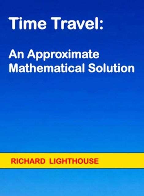 Time Travel:  An Approximate Mathematical Solution