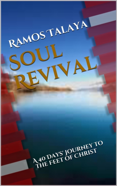Soul Revival: A 40 Days' Journey to the Feet of Christ