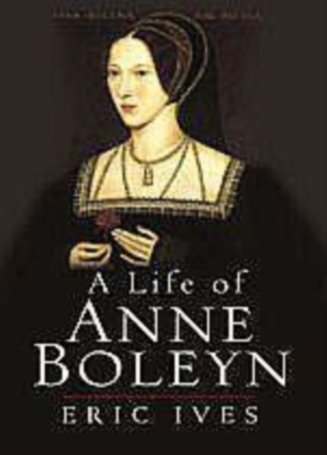 Life and Death of Anne Boleyn