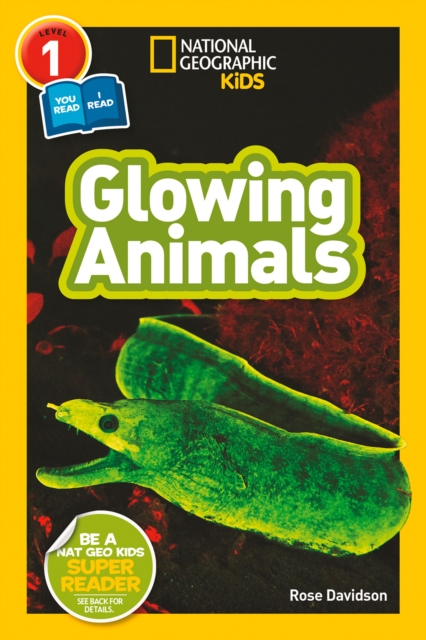 Glowing Animals (National Geographic Kids Readers, Level 1/Co-Reader)