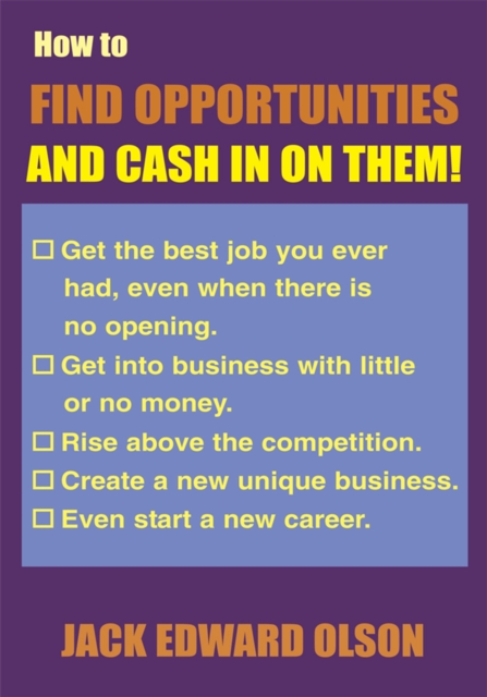 How to Find Opportunities and Cash in on Them