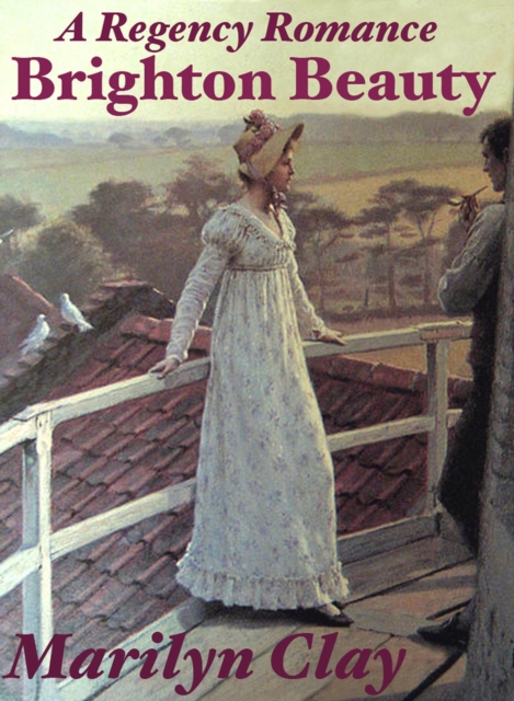 Brighton Beauty - A Regency Romance