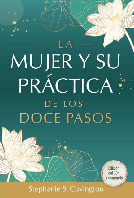 La Mujer Y Su Practica de los Doce Pasos 