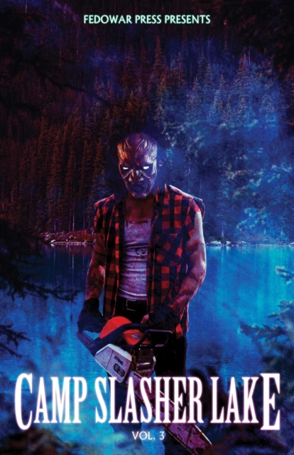 Camp Slasher Lake: Volume Three