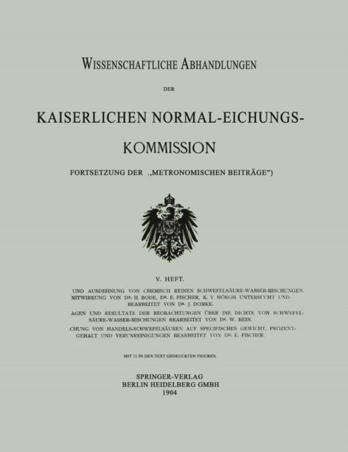 Die Dichte und Ausdehnung von Chemisch Reinen Schwefelsäure-Wasser-Mischungen / Die Grundlagen und Resultate der Beobachtungen über die Dichte von Schwefelsäure-Wasser-Mischungen / Untersuchung von Handels-Schwefelsäuren auf Specifisches Gewicht, Prozentg