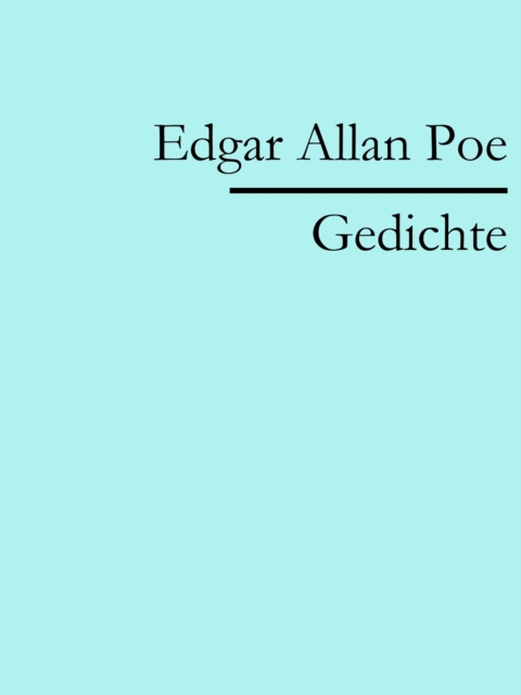Edgar Allan Poe: Gedichte