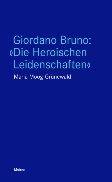 Giordano Bruno: "Die Heroischen Leidenschaften"