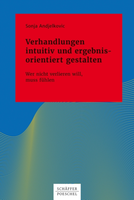 Verhandlungen intuitiv und ergebnisorientiert gestalten
