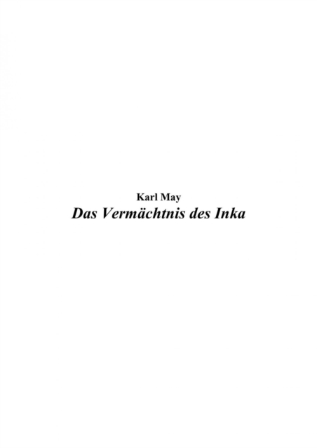 Karl May. Das Vermächtnis es Inka.