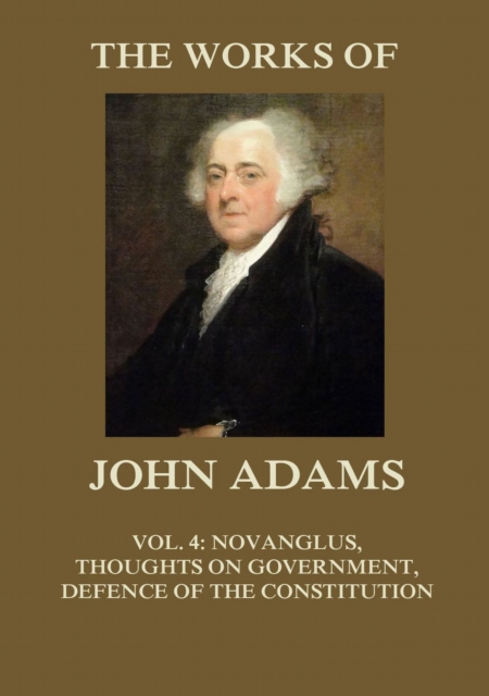 Works of John Adams Vol. 4