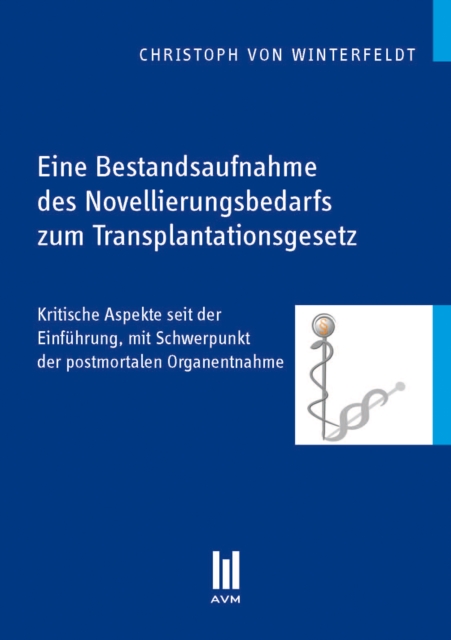 Eine Bestandsaufnahme des Novellierungsbedarfs zum Transplantationsgesetz