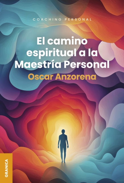 Camino Espiritual A La Maestría Personal, El