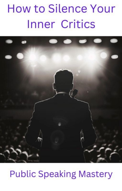 How To Silence Your Inner Critics