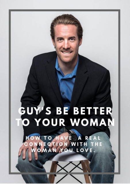 Guy's Be Good To Your Woman. How To Have A Real Connection With The Woman You Love.