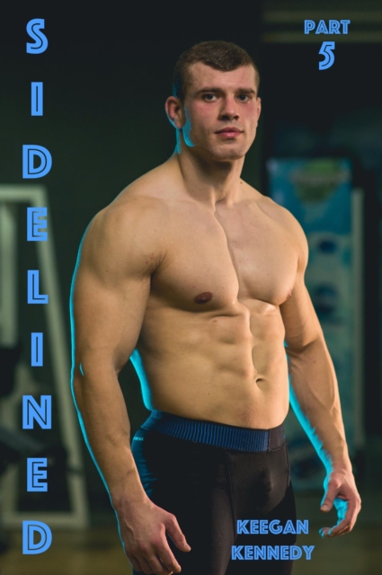 Sidelined - Part 5