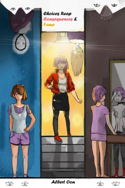 Choices Reap Consequences and Fame