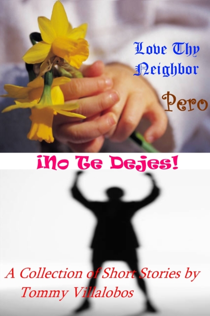 Love Thy Neighbor: !Pero No Te Dejes!