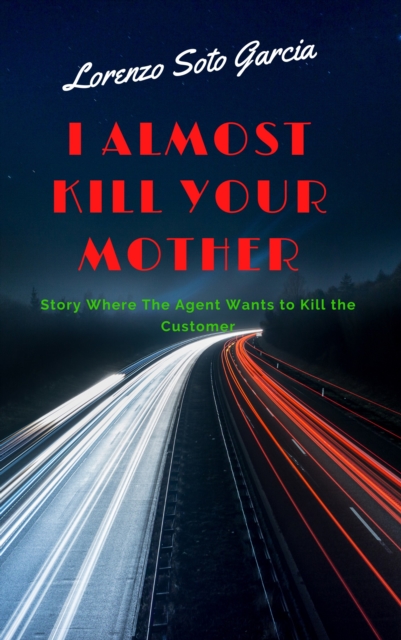 I Almost Kill Your Mother