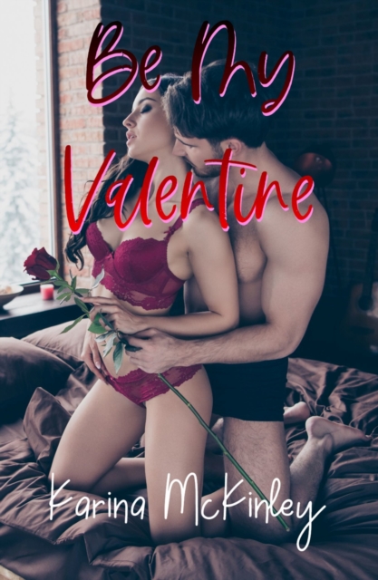 Be My Valentine: Four Steamy Fantasies