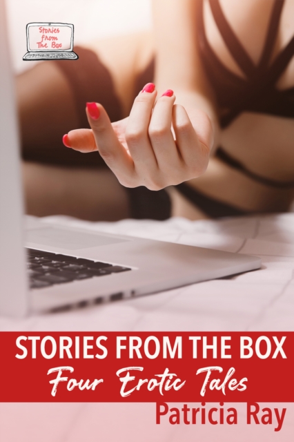 Stories from The Box - Four Erotic Tales