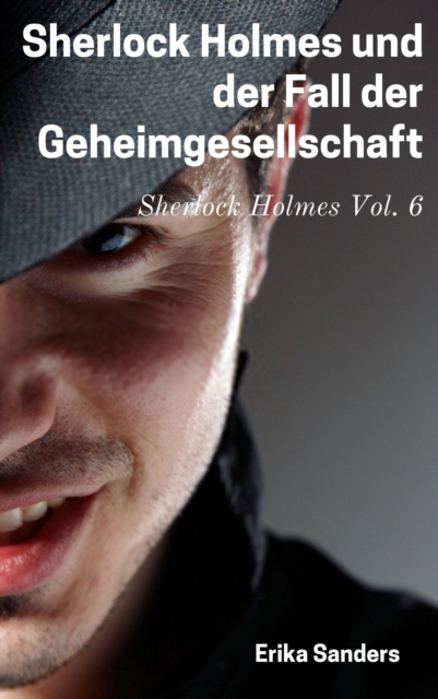 Sherlock Holmes und der Fall der Geheimgesellschaft