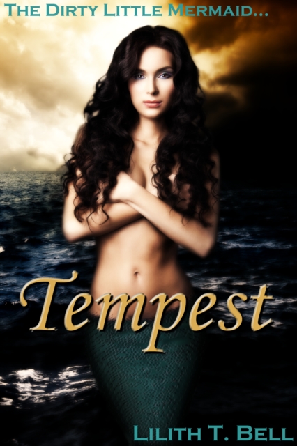 Dirty Little Mermaid: Tempest