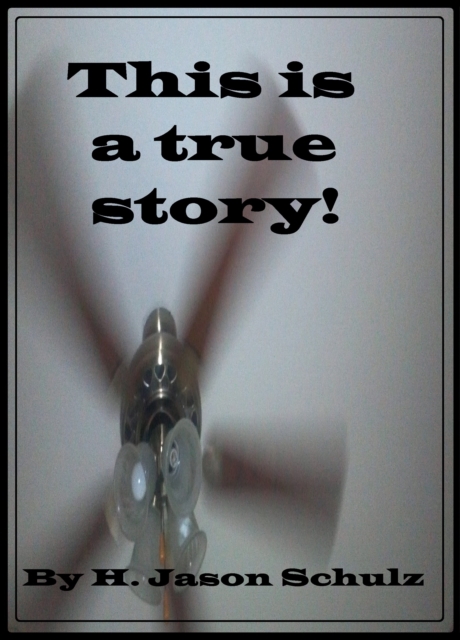 This Is a True Story!