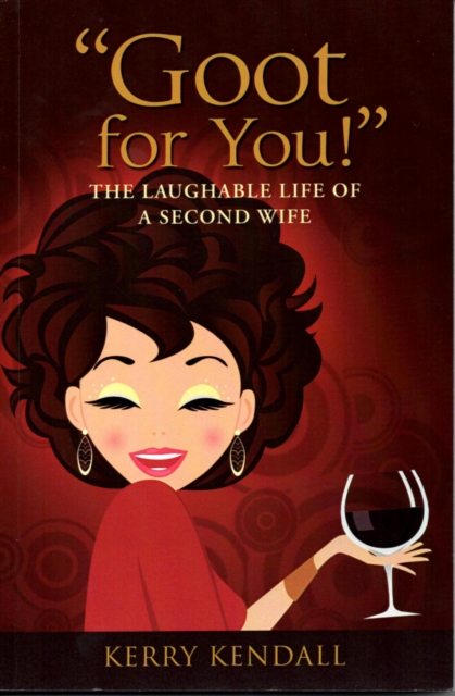 &quote;Goot for You!&quote; The Laughable Life of a Second Wife