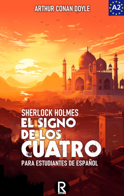 El signo de los cuatro para estudiantes de espanol. Libro de Lectura Nivel A2. Principiantes