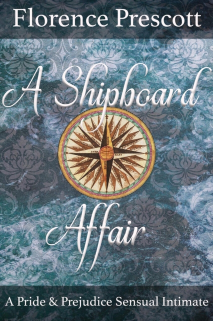 Shipboard Affair: A Pride and Prejudice Sensual Intimate