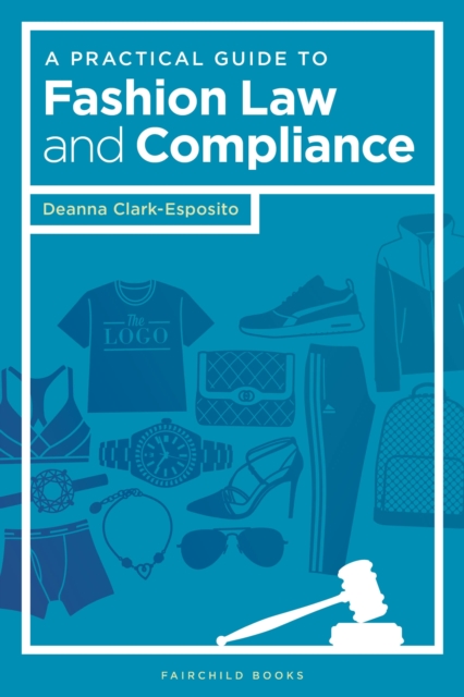 Practical Guide to Fashion Law and Compliance