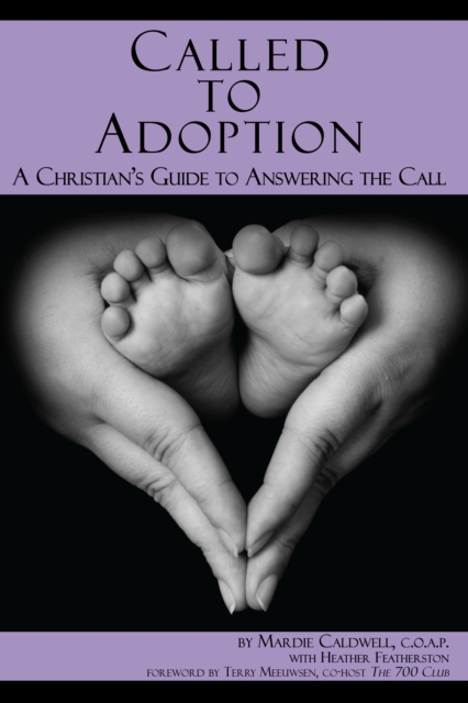 Called to Adoption: A Christian's Guide to Answering the Call