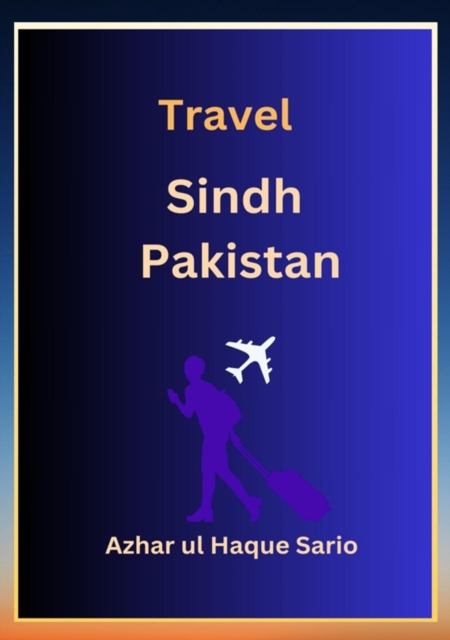 Travel Sindh Pakistan