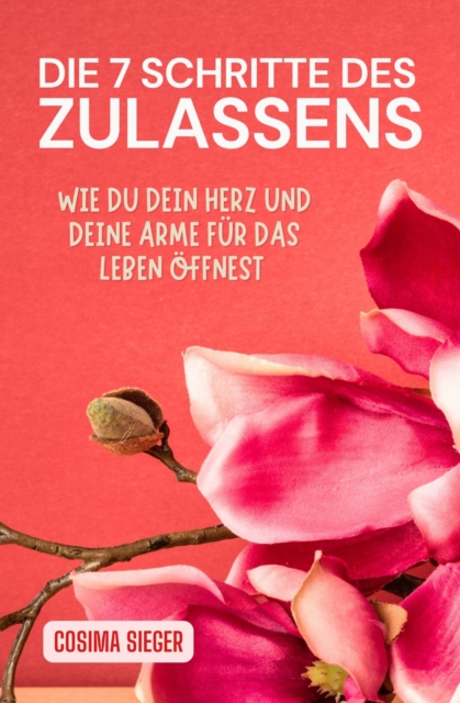 Die 7 Schritte des Zulassens