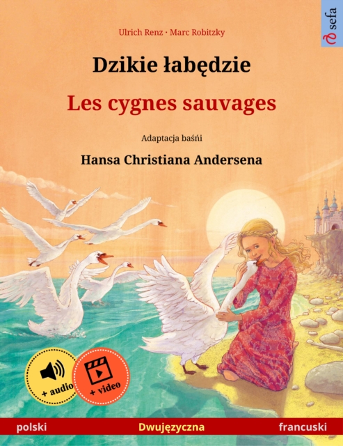 Dzikie łabędzie – Les cygnes sauvages (polski – francuski)