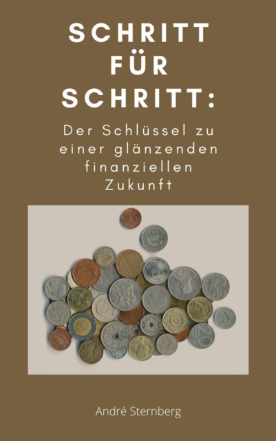 Schritt für Schritt: Der Schlüssel zu einer glänzenden finanziellen Zukunft