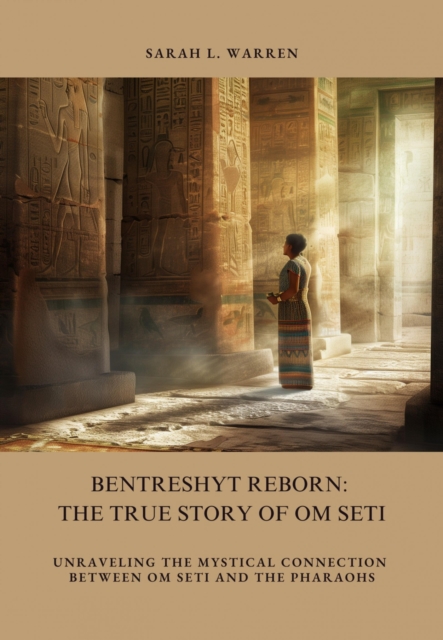 Bentreshyt Reborn:  The True Story of  Om Seti