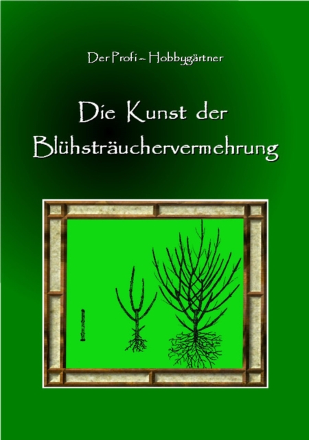 Die Kunst der Blühstrauchvermehrung