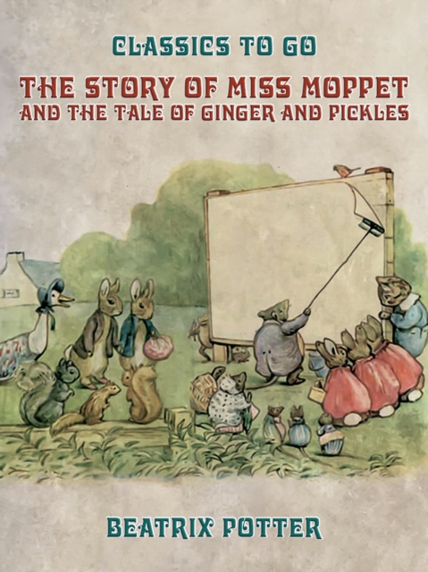 Story of Miss Moppet and The Tale of Ginger and Pickles