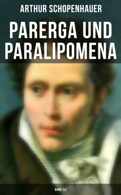 Parerga und Paralipomena (Band 1&2)