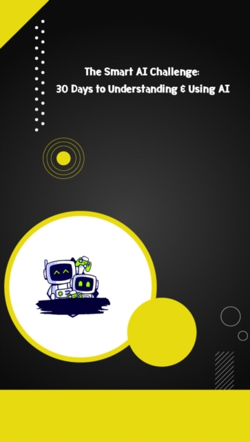 Smart AI Challenge 30 Days to Understanding & Using AI