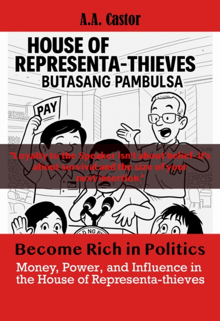 Become Rich in Politics: Money, Power, and Influence in the House of Representa-thieves