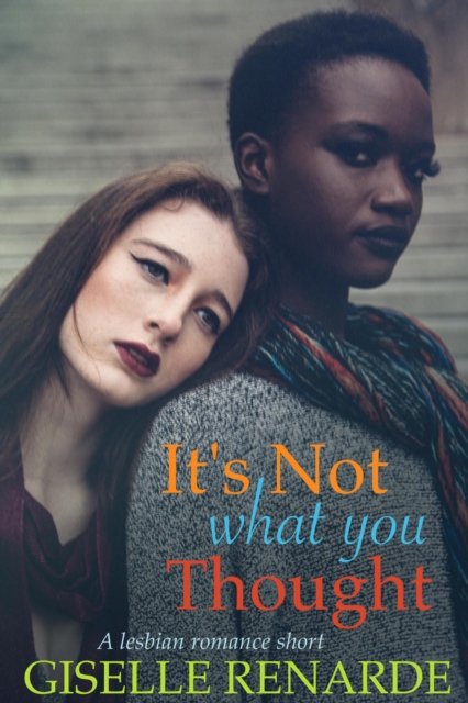 It's Not What You Thought: A Lesbian Romance Short