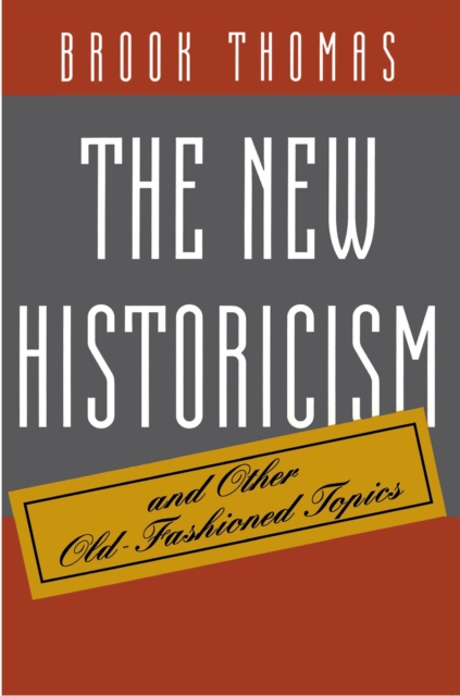 New Historicism and Other Old-Fashioned Topics