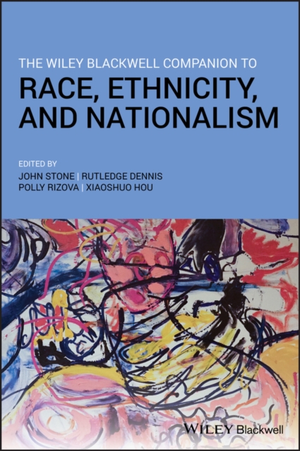 Wiley Blackwell Companion to Race, Ethnicity, and Nationalism