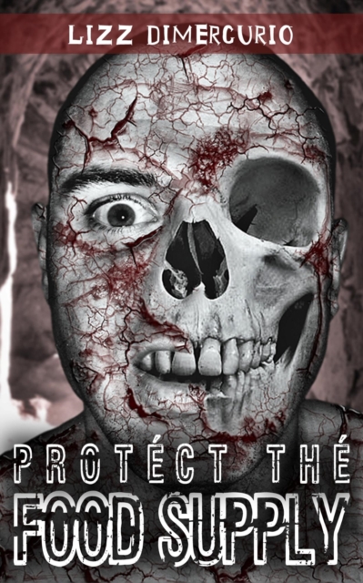 Protect the Food Supply:  a vampire silver hunter series book