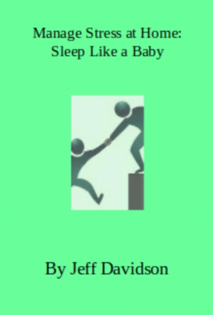 Manage Stress at Home: Sleep Like a Baby
