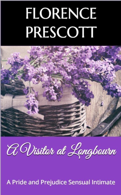 Visitor at Longbourn: A Pride and Prejudice Sensual Intimate