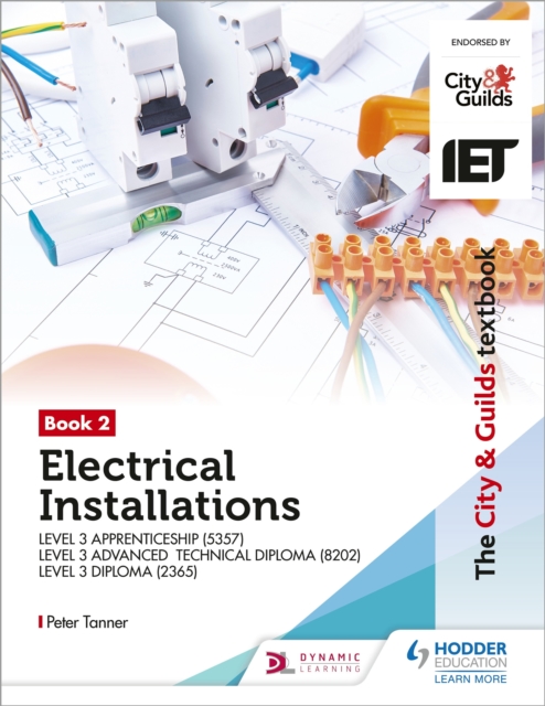 City & Guilds Textbook:Book 2 Electrical Installations for the Level 3 Apprenticeship (5357), Level 3 Advanced Technical Diploma (8202) & Level 3 Diploma (2365)