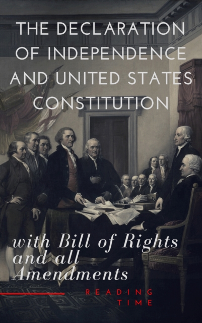 Declaration of Independence and United States Constitution with Bill of Rights and all Amendments (Annotated)